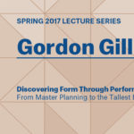 Promotional poster for Gordon Gill's lecture, "Discovering Form Through Performance: From Master Planning to the Tallest Building in the World."